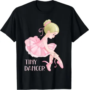 Tiny Dancer Ballerina Girl Ballet Dancing Kids Dance Cute T-Shirt
