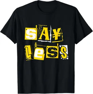 University-Gold Say Less Varsity-Gold Color Graphic T-Shirt